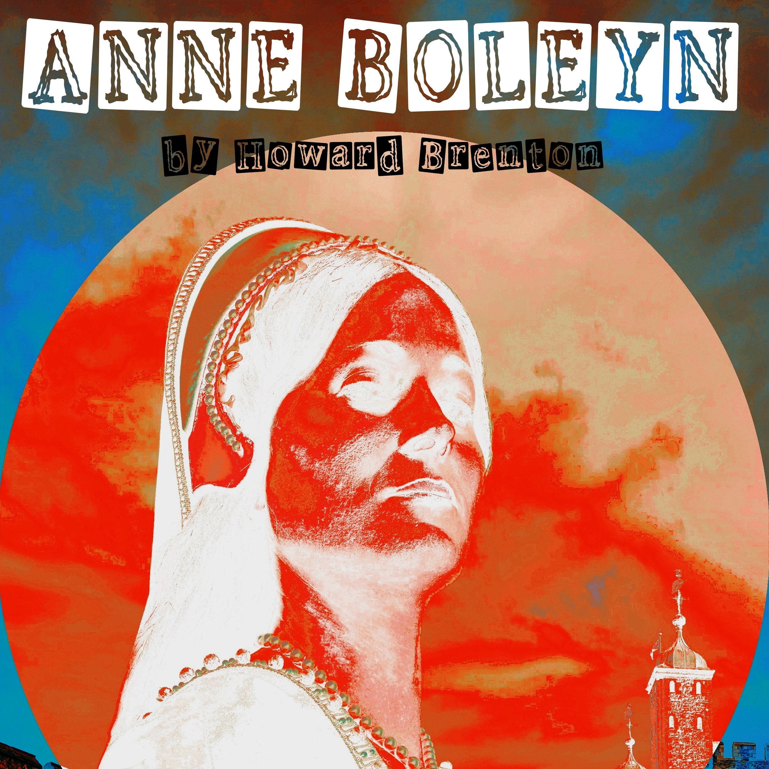 Anne Boleyn - Audition Date Sunday 20th February 2022, 12noon
