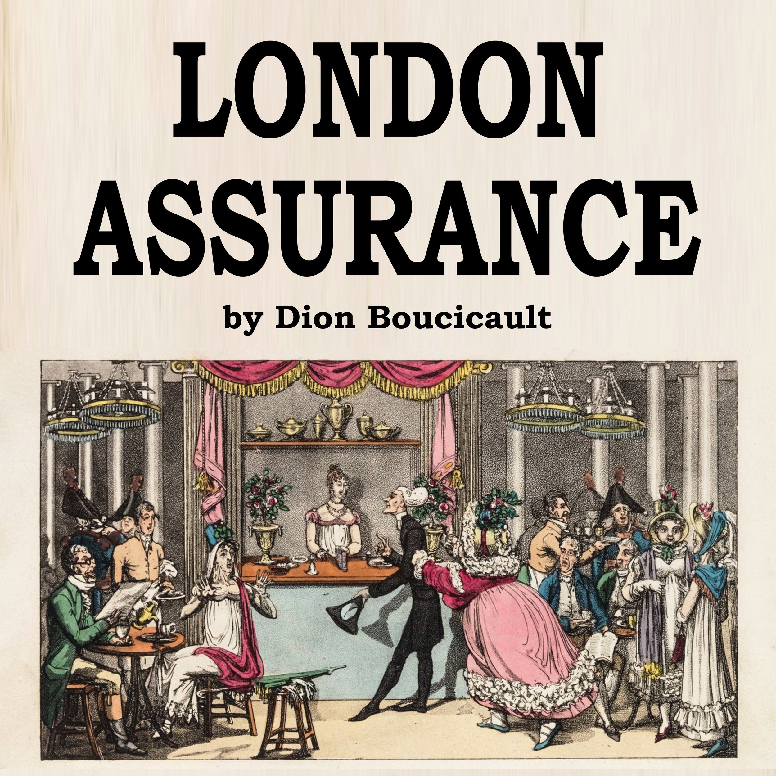 London Assurance - Audition Date 2nd April 2023, 2pm