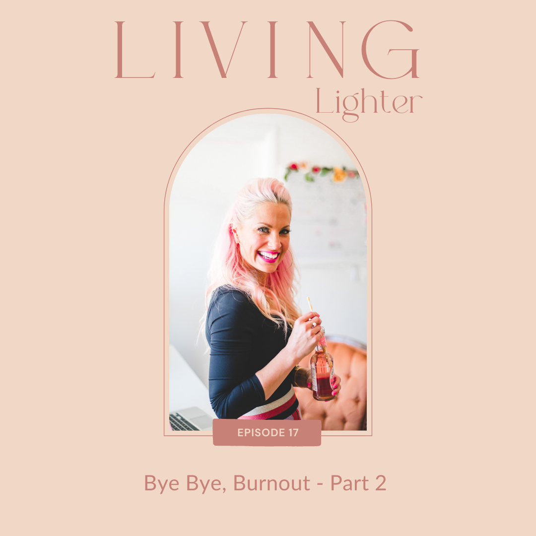 Ep 17: Bye Bye, Burnout - Part 2