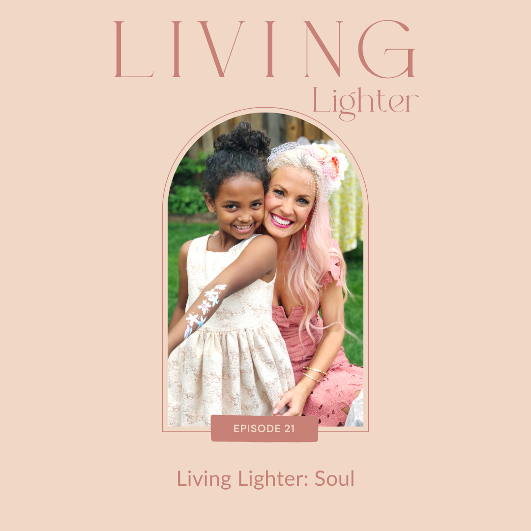 Ep 21: Living Lighter Series - Soul(care)