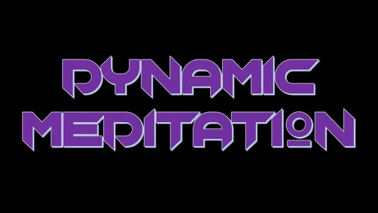 Dynamic Meditation