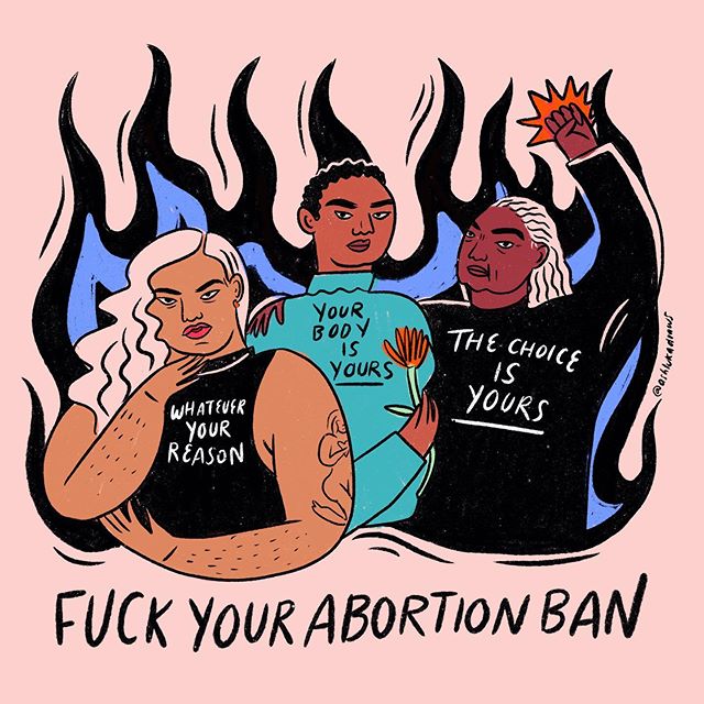 No matter your reason, whether or not to get an abortion is your own choice. I&rsquo;m livid and sad and ready to fight for the rights of womb-owners. There are so many layers of this issue&mdash; in Georgia and Alabama this directly impacts black an