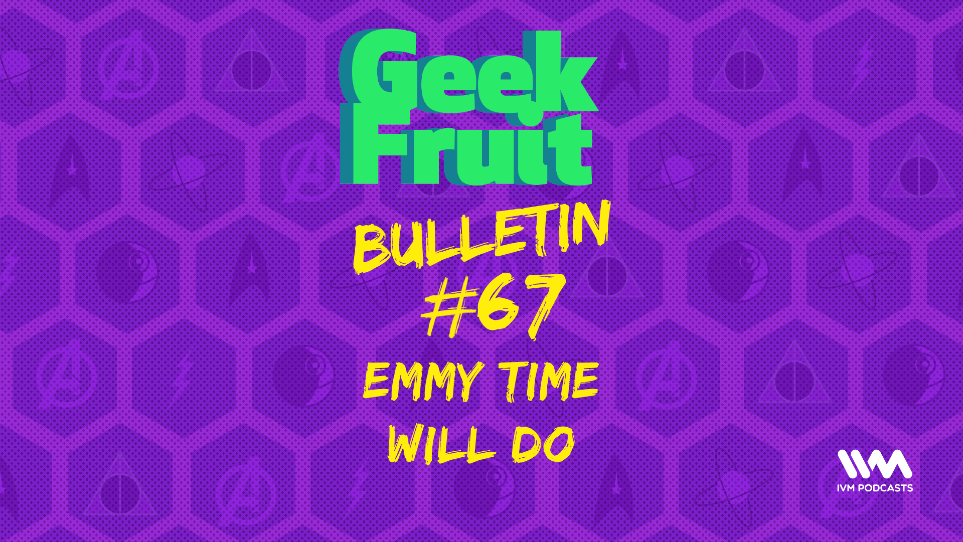 GeekfruitBulletinEp251.png