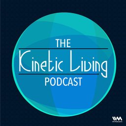 The Kinetic Living Podcast.jpg