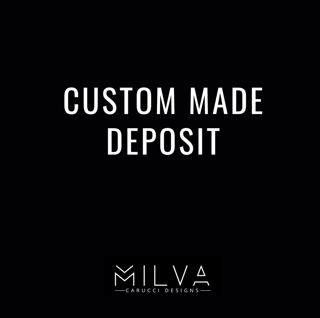 Custom Made Deposit