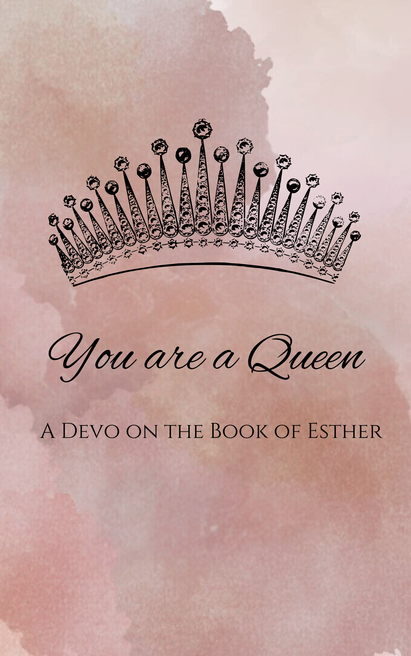 You are a QUEEN: Esther Study