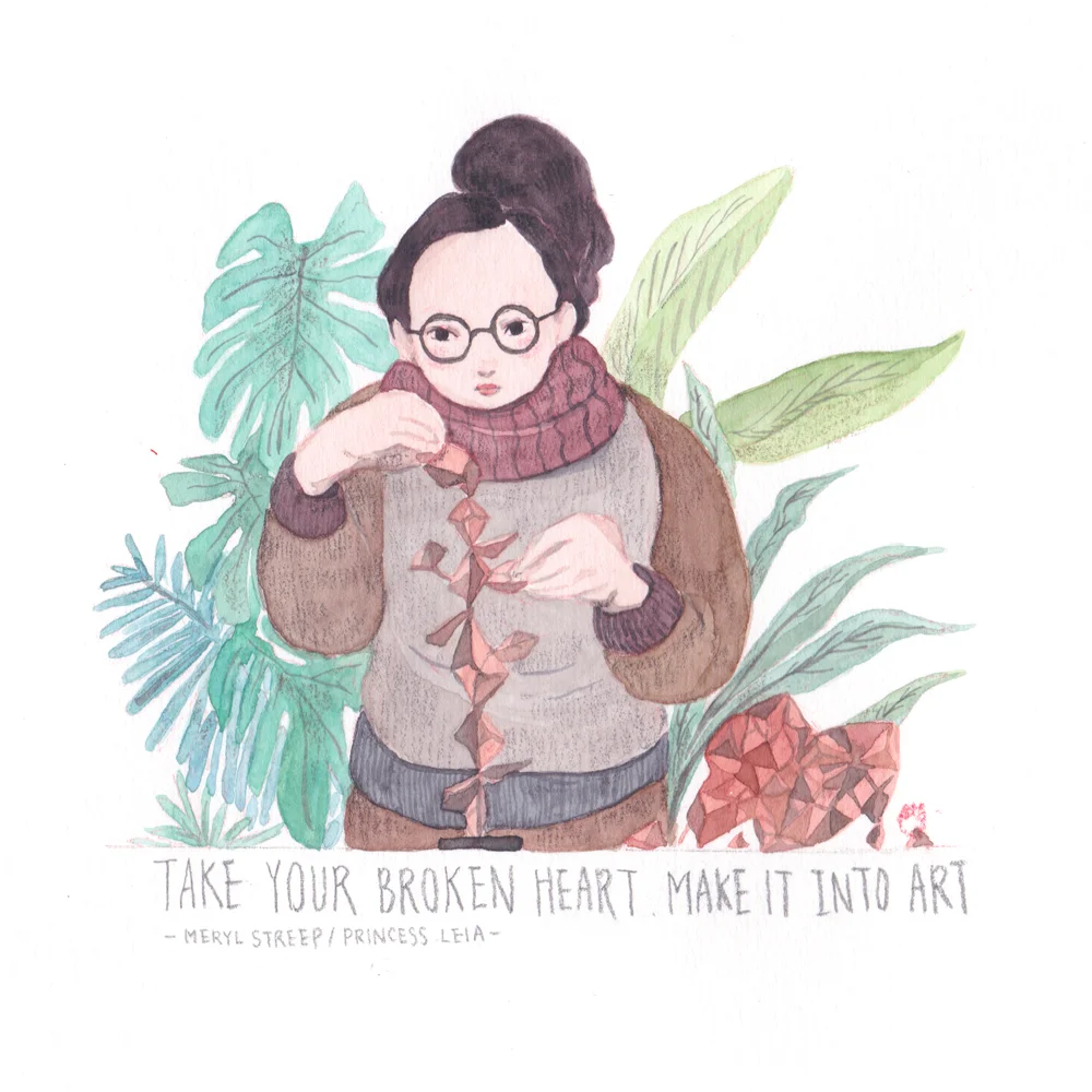Take your broken heart make it into art