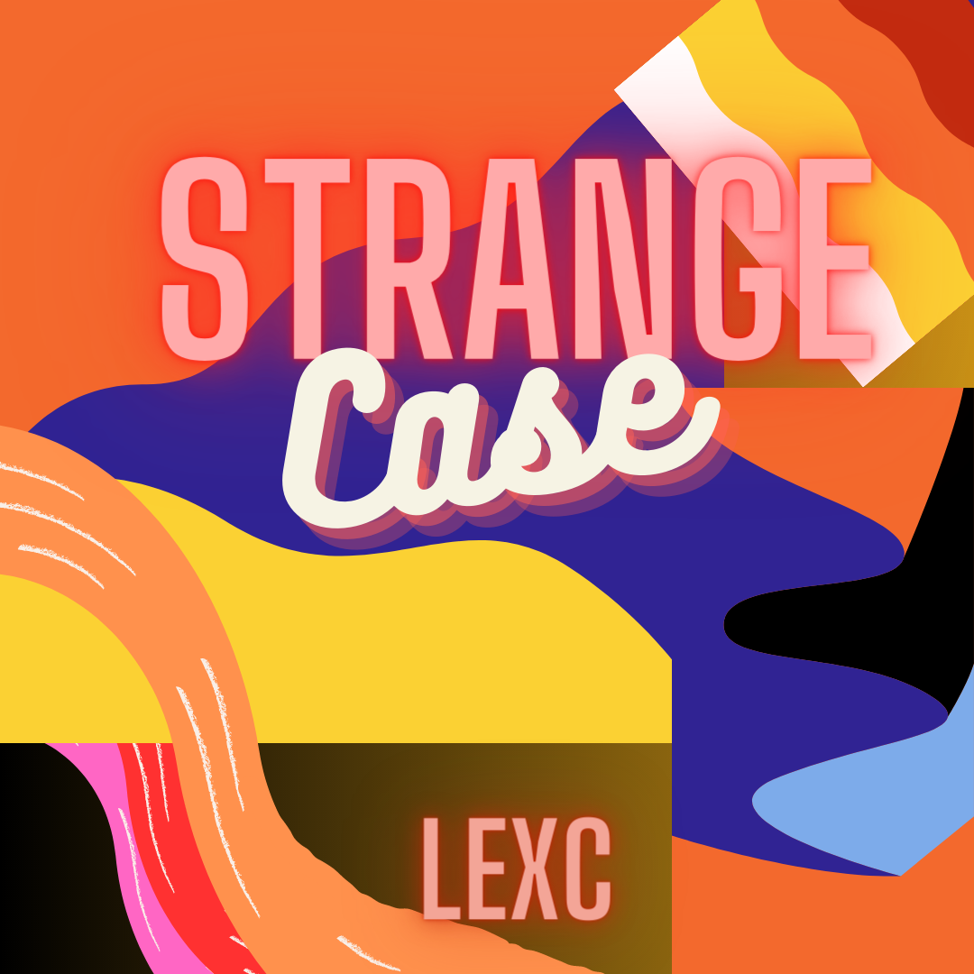 LexC - Strange Case