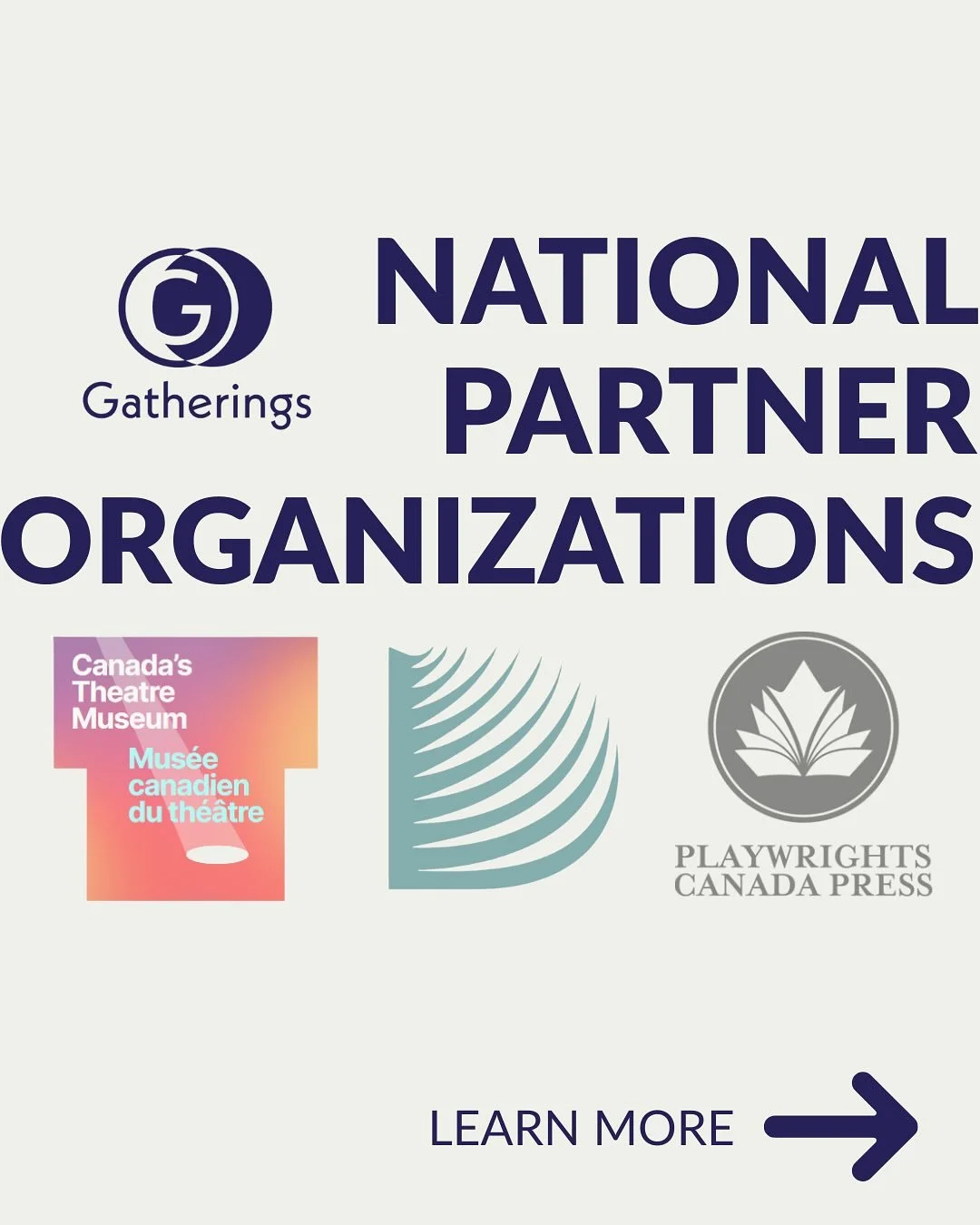 A key component to the Gatherings Partnership is our three National Partners &ndash; Canada&rsquo;s Theatre Museum, Dance Collection Danse, and Playwrights Canada Press. Essential to our effective organization and administration of the Gatherings pro