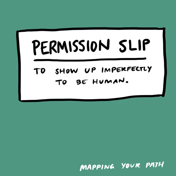 Permission to show up imperfectly