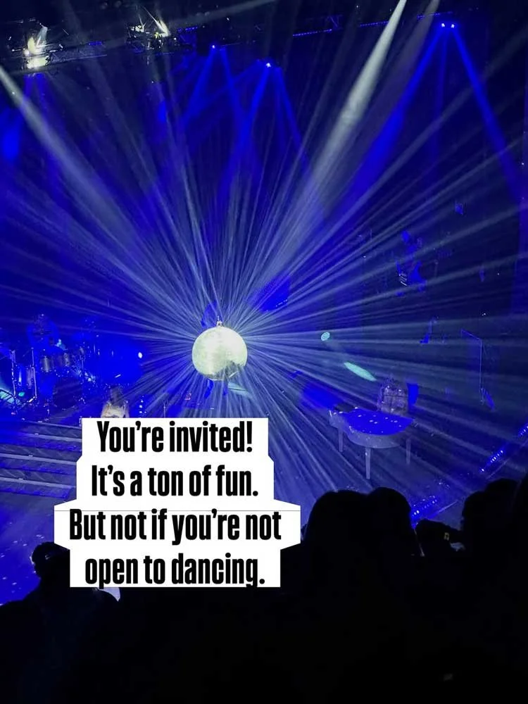 You're invited! It's a ton of fun. But not if you're not open to dancing.