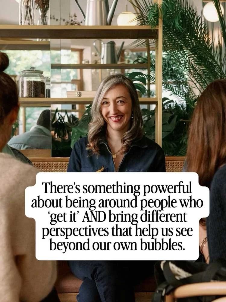 There's something powerful about being around people who 'get it' and bring different perspectives that help us see beyond our own bubbles.