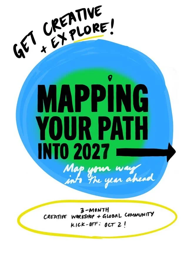 Get creative + Explore! Mapping Your Path into 2027: Map your way into the year ahead.