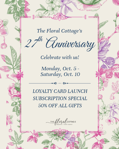 27th Anniversary of The Floral Cottage!