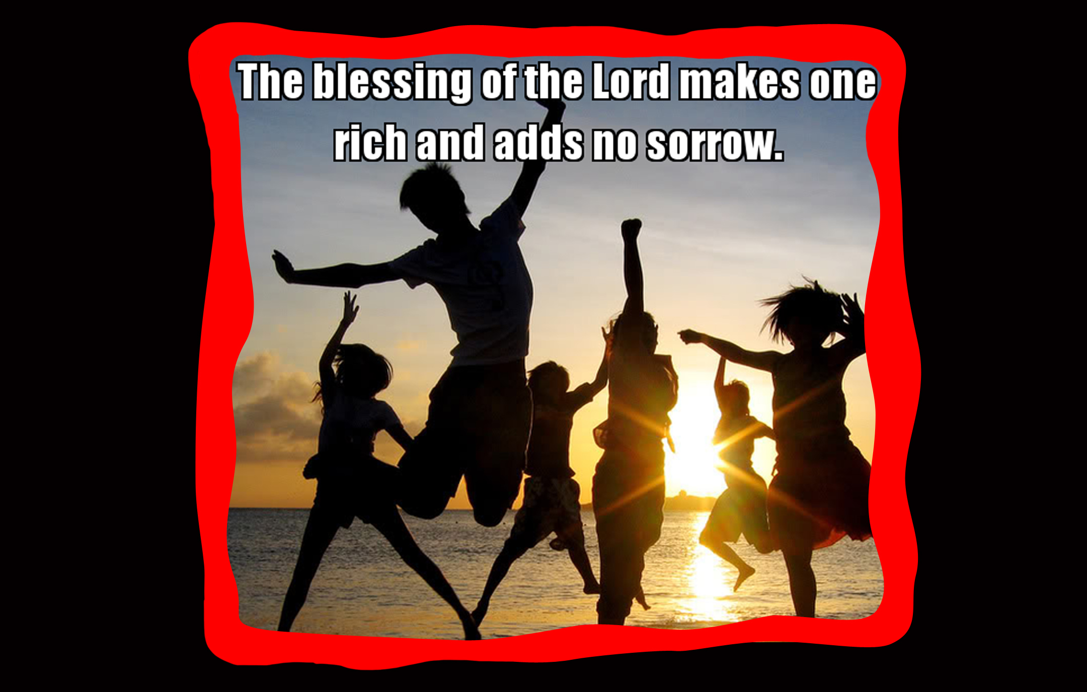 the blessing of the lord makes one rich and adds no sorrow if its stressing you out check your source