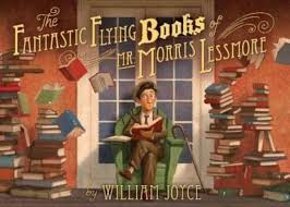 Fantastic Flying Books of Mr. Morris Lessmore by William Joyce & Illustrated by Joe Bluhm