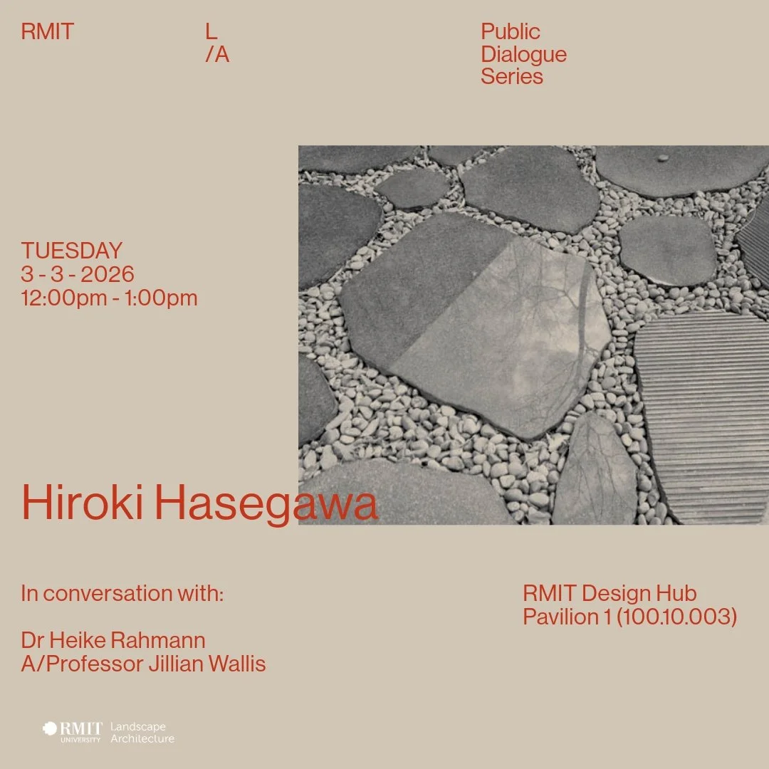 Join us for the first RMIT Landscape Architecture Public Dialogue event of 2026:

Hiroki Hasegawa
Tuesday, 3 March 2026
12:00pm &ndash; 1:00pm
Design Hub, Pavilion 1 (100.10.003)

Hiroki Hasegawa will reflect on his practice called 'studio on site' a