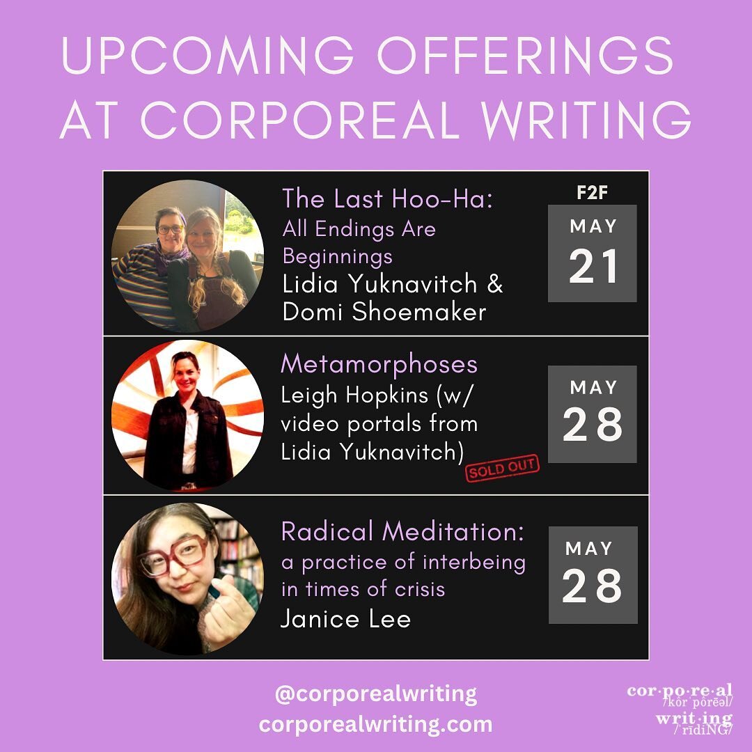 What&rsquo;s coming up at Corporeal Writing this spring &amp; summer? So many things! Join @lidiamiles &amp; @djshoemaker for our last f2f creative lab in the downtown space, plus exciting offerings with @leighherenow_ @diddioz @pchza  @radmeditation