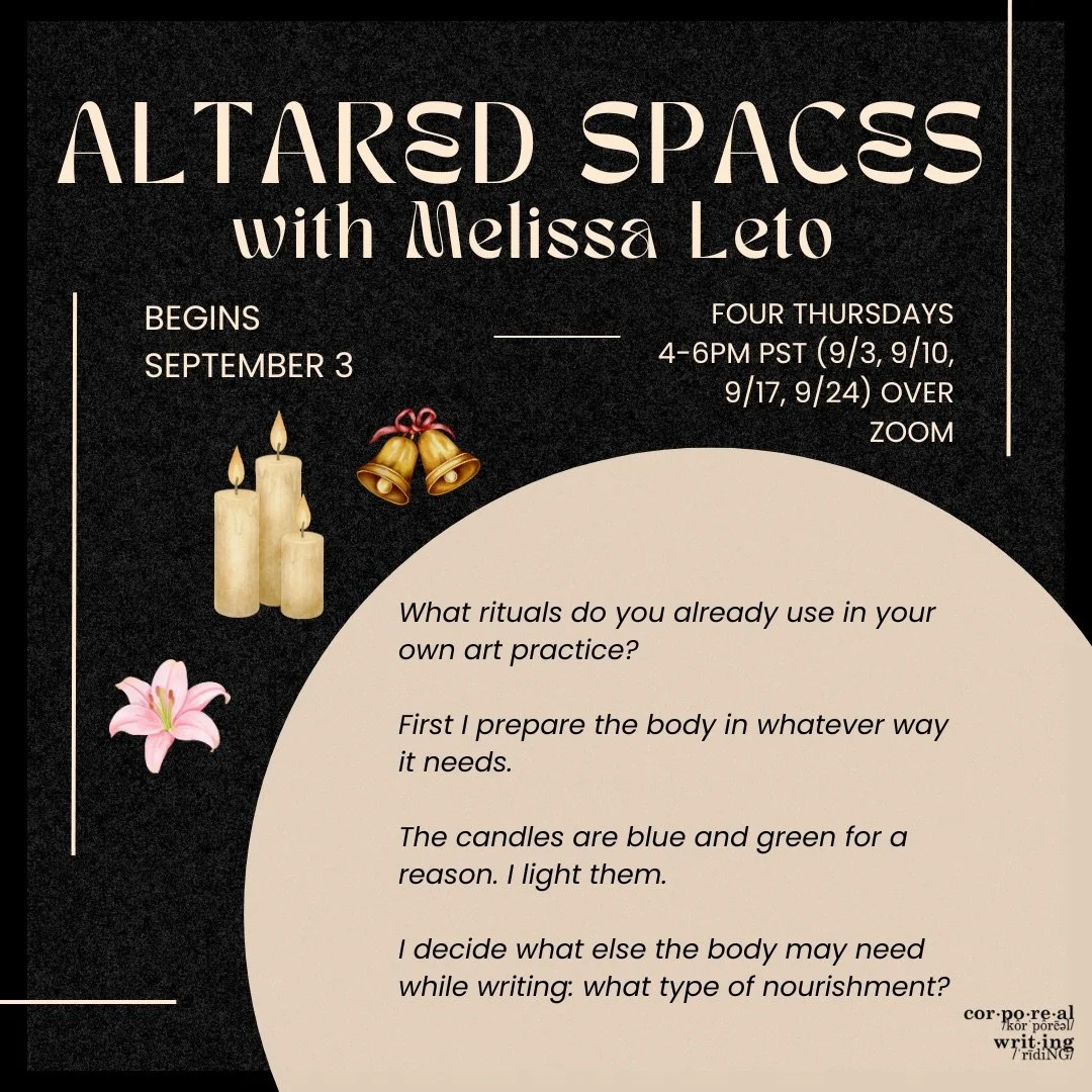 Altared Spaces
w/ Melissa Leto @m.d._leto 

Four Thursdays beginning September 3rd over Zoom from 4-6PM PST (9/3, 9/10, 9/17, 9/24)
(All sessions will be recorded and recordings shared with registrants for a limited time afterwards.)

What rituals do