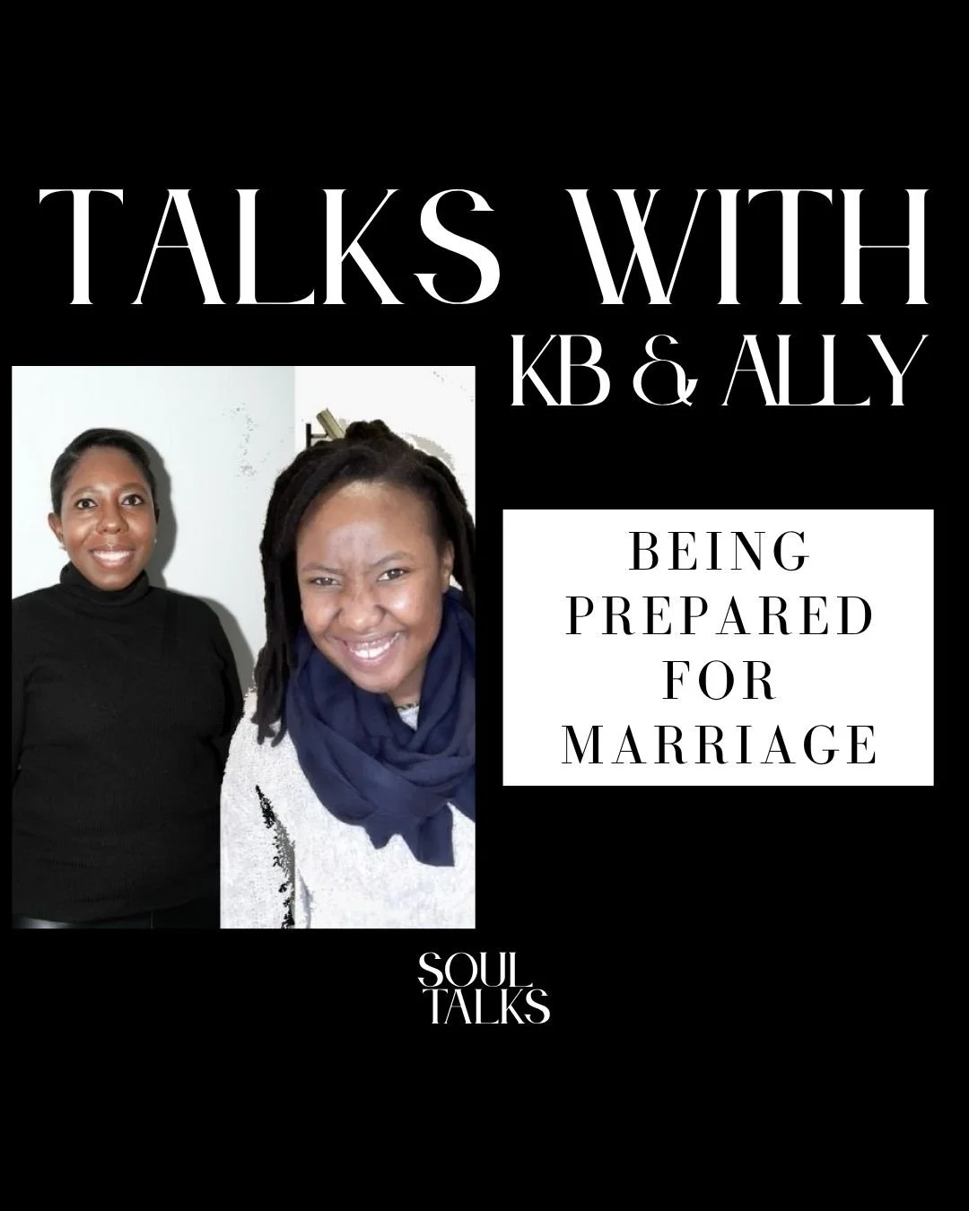Talks With KB & Ally: Being Prepared For Marriage