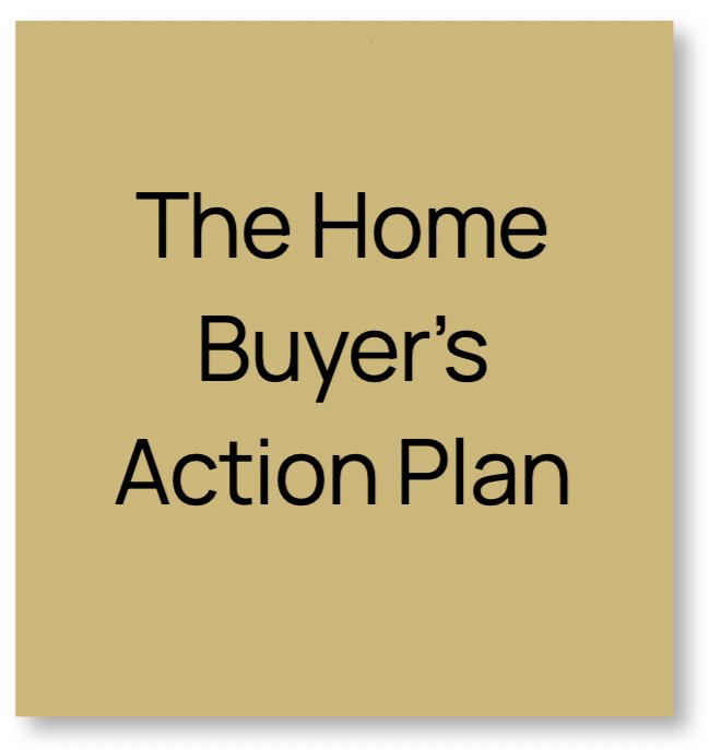 The Home Buyer’s Action Plan