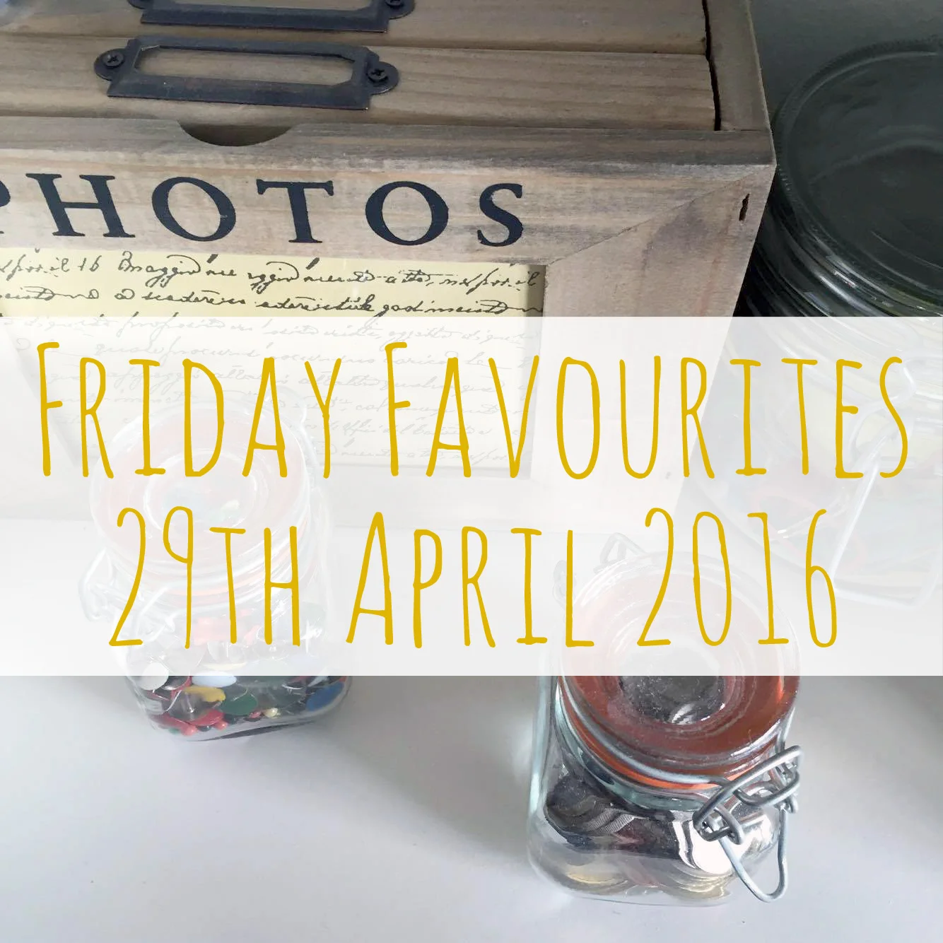 Friday Favourites 27.04.16