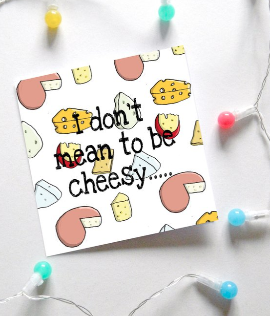 I don't mean to be cheesy Valentine's card - £1.70