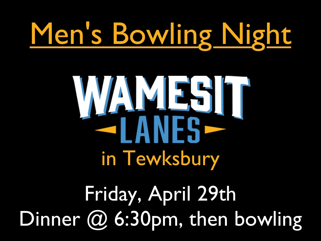 Join the men of BrookRidge on Friday, April 29th, for a night out of dinner & bowling at Wamesit Lanes in Tewksbury, MA. Meet there for dinner at 6:30pm and stay for some bowling. For more info, contact Chris Salamone at 781-589-0549.