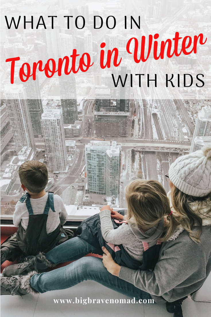 The Best Things To Do In Toronto In Winter With Kids Big Brave Nomad