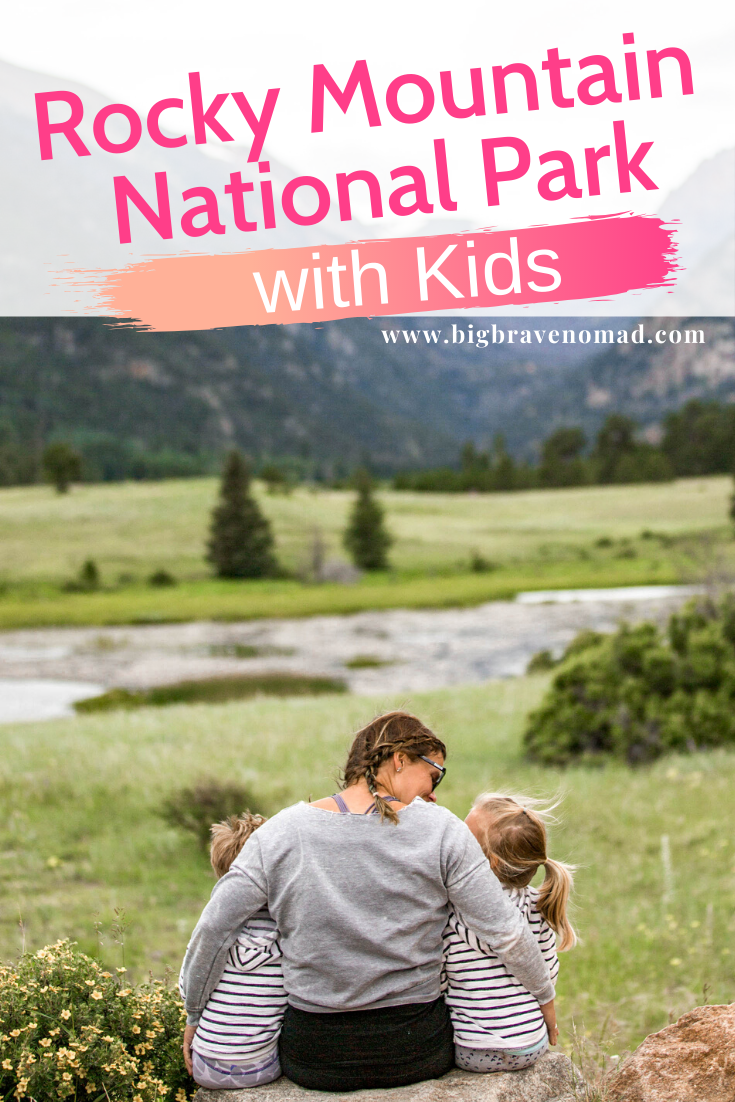 What to do in Rocky Mountain National Park with Kids — Big Brave Nomad