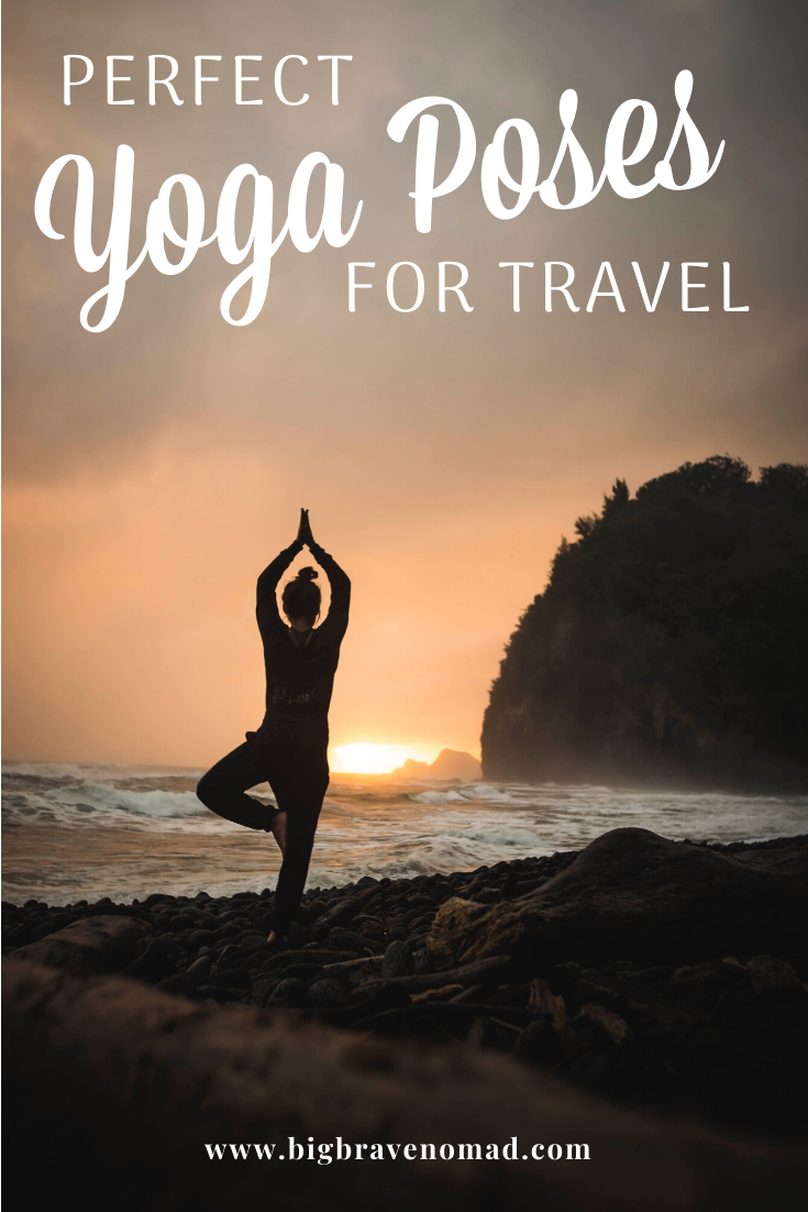 5 Easy Yoga Poses for Travel — Big Brave Nomad