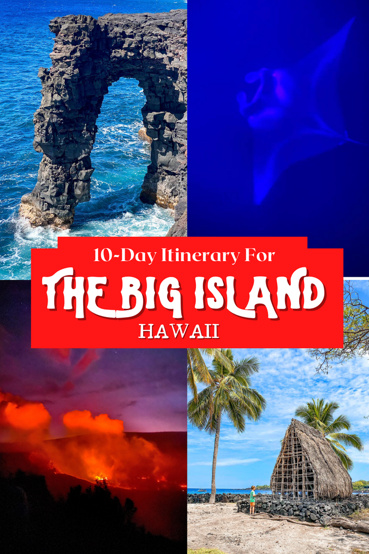 10 Day Family Itinerary for the Big Island of Hawaii — Big Brave Nomad