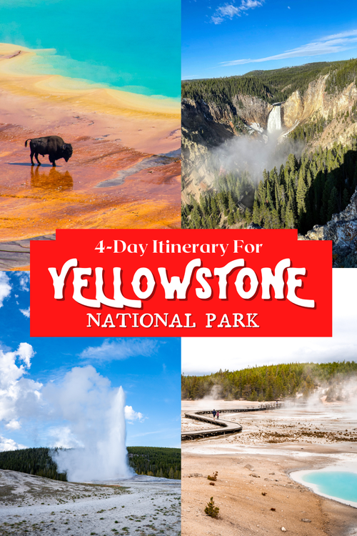The Perfect 4 Day Itinerary for Yellowstone National Park — Big Brave Nomad