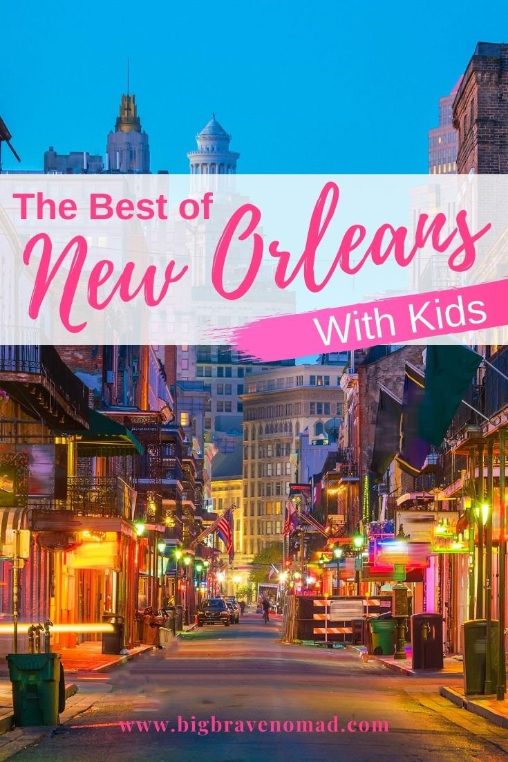 The Best Of New Orleans With Kids