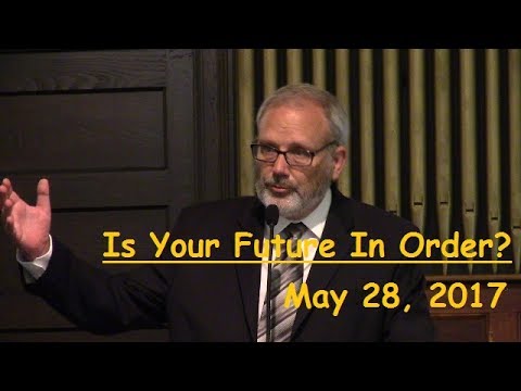 LBC 2017 05 28 Is Your Future In Order?