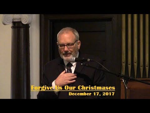 LBC 2017 12 17 Forgive Us Our Christmases