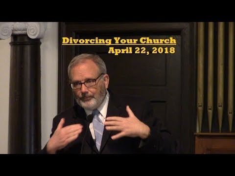 LBC 2018 04 22 Divorcing Your Church