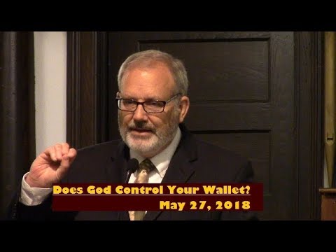 LBC 2018 05 27 Does God Control Your Wallet?