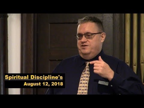 LBC 2018 08 12 Spiritual Discipline's