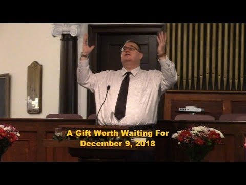 LBC 2018 12 09 A Gift Worth Waiting For