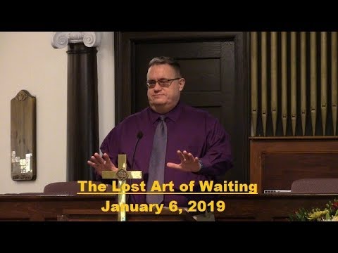LBC 2019 01 06 The Lost Art of Waiting