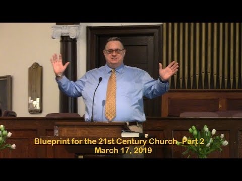 LBC 2019 03 17 Blueprint for the 21st Century Church -Part 2