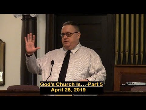 LBC 2019 04 28 God's Church Is...(Part 5)