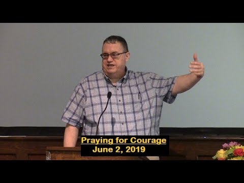 LBC 2019 06 02 Praying for Courage