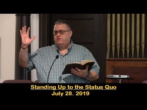 LBC 2019 07 28 Standing Up to the Status Quo