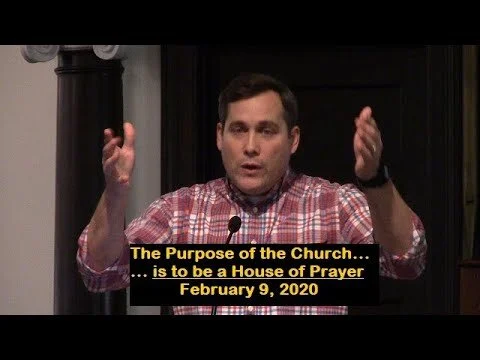 LBC 2020 02 09 The Purpose of the Church... is to be a House of Prayer
