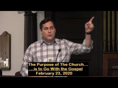 LBC 2020 02 23 The Purpose of The Church is to Go With the Gospel