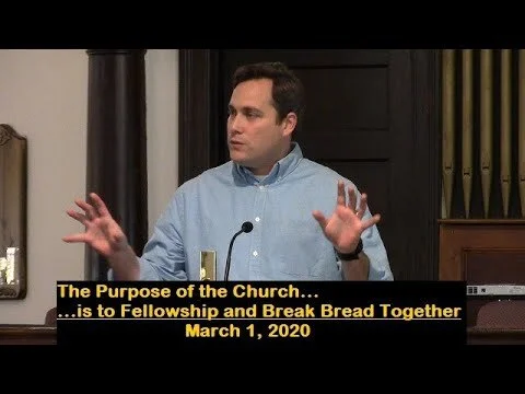 LBC 2020 03 01 The Purpose of the Church is to Fellowship and Break Bread Together