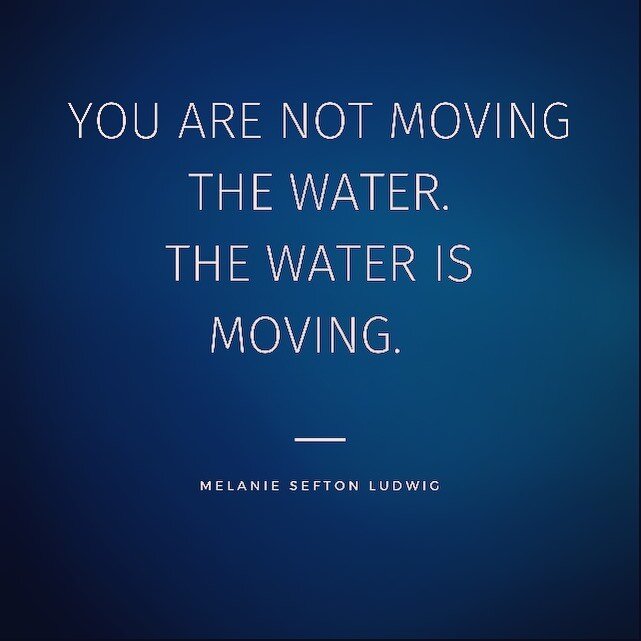 In sessions we move through many parts of the body, mind and spirit. But sometimes after all of the work is done, the session will collapse itself into one perfect poem. Today what appeared for reflection was this... *You are not moving the water. Th