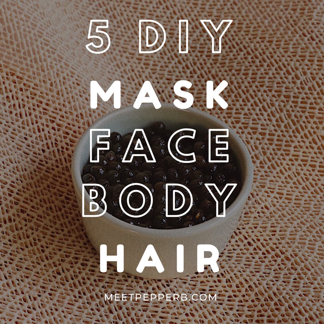 5 DIY Mask Face, Body +Hair 